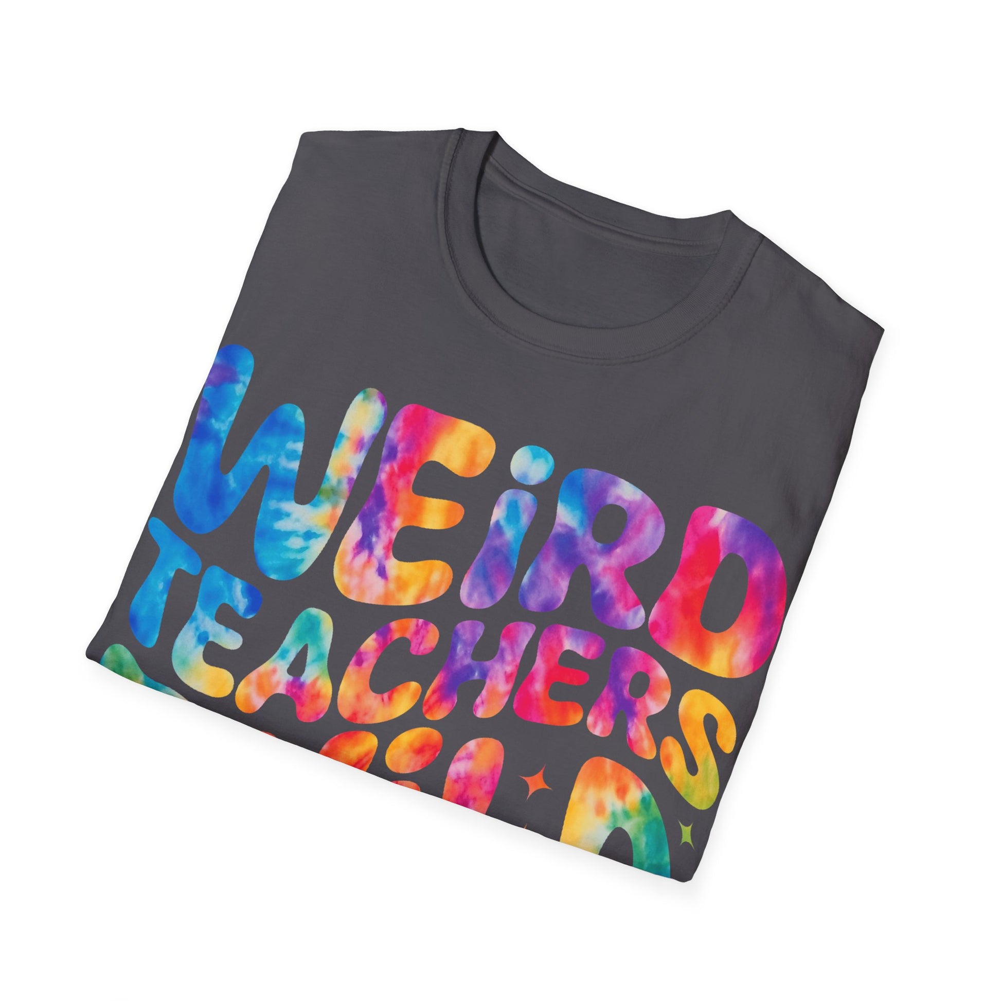 Weird Teachers T-Shirt, Funny Teacher Shirt, Gift for Educators, Unique Classroom Apparel, Back to School Tee